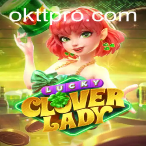 LuckyCloverLady: Mastering the Magical Realm of Fortune