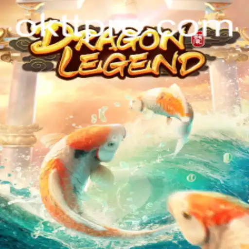 Exploring the Mystical World of DragonLegend with OKTT