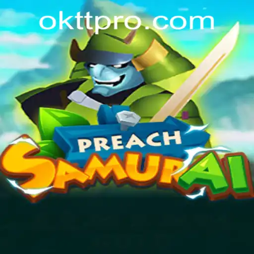 Unveiling the Excitement of PreachSamurai and Its Intriguing OKTT Challenge
