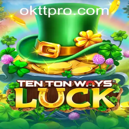 Discover the Intrigue of TenTonWaysLuck: Unravel the Mystery of OKTT