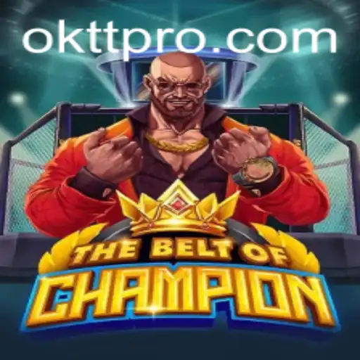 TheBeltOfChampion: A Deep Dive into the Thrilling World of OKTT